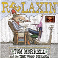 Morrell,tom & Time Warp Tophands - Relaxin - Music CD