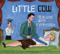 Little Cow - I'm In Love With Every Lady - Music CD