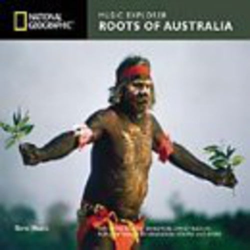 Nat. Geographic Music Explorer:roots Of Australia - Nat. Geographic Music Explorer:roots Of Australia - Music CD