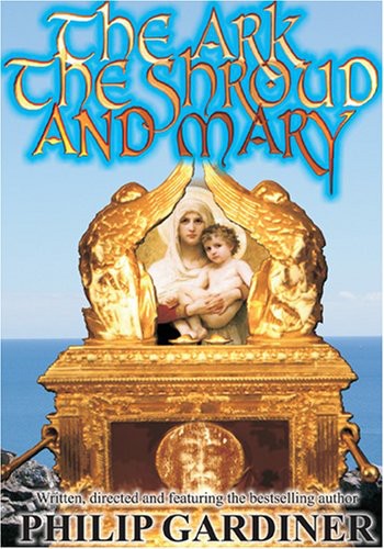 Ark, The Shroud & Mary: Gateway Into Quantum World - Ark, The Shroud & Mary: Gateway Into Quantum World - DVD