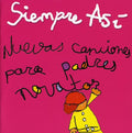 Siempre Asi - Nuevas Canciones Para Padres Novatos - Music CD