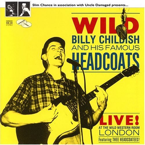 Childish,billy / Thee Headcoats - Live At The Wild Western Room-london - Music CD