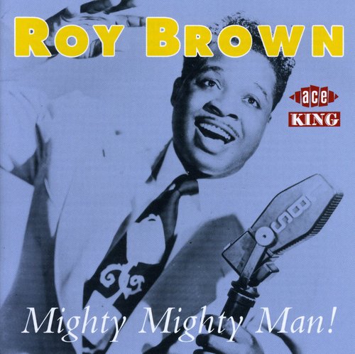 Brown,roy - Mighty Mighty Man - Music CD