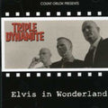 Triple Dynamite - Elvis In Wonderland - Music CD