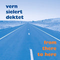 Dektet,vern Sielert - From There To Here - Music CD
