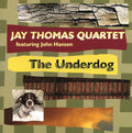 Thomas,jay Quartet - Underdog - Music CD