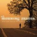 My Morning Prayer: Seven Daily Services For People - My Morning Prayer: Seven Daily Services For People - Music CD