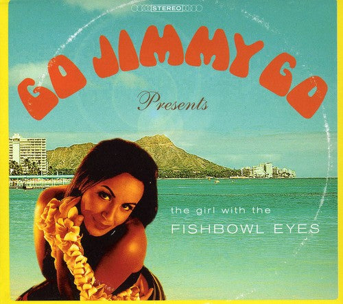 Go Jimmy Go - Girl With The Fishbowl Eyes - Music CD