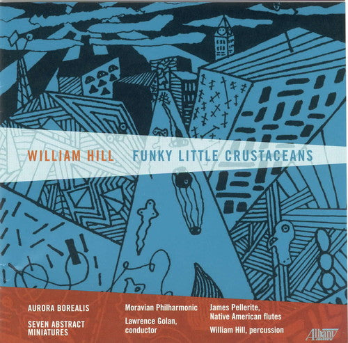 Hill / Moravian Philharmonic Orch / Golan - Funky Little Crustaceans - Music CD