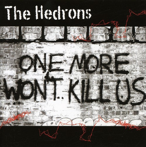 Hedrons - One More Won't Kill Us - Music CD