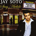 Soto,jay - Stay A While - Music CD