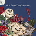 The Clientele - God Save The Clientele - Vinyl Record