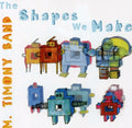 Timony,mary Band - Shapes We Make - Music CD