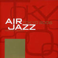 Air Jazz Tokyo 2006 / Var - Air Jazz Tokyo 2006 / Var - Music CD