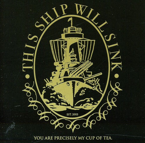 This Ship Will Sink - You Are Precisely My Cup Of Tea Ep - Music CD