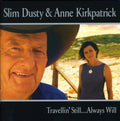 Dusty,slim / Kirkpatrick,anne - Travelling Setill Always Will - Music CD