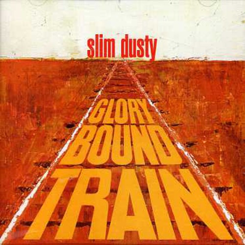 Dusty,slim - Glory Bound Train - Music CD