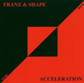 Franz & Shape - Accelerator - Music CD