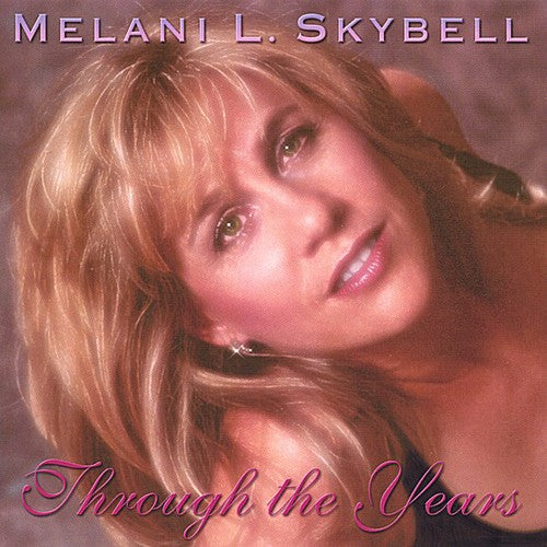 Skybell,melani L. - Through The Years - Music CD