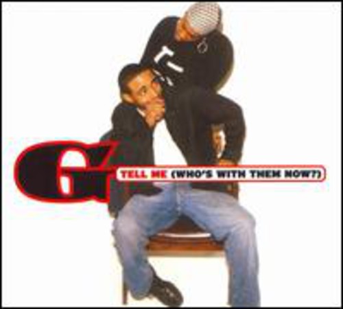 G - Tell Me (who's With Them Now) - Music CD