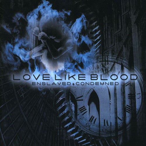Love Like Blood - Enslaved & Condemned - Music CD