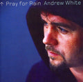White,andrew - Pray For Rain - Music CD