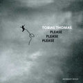 Thomas,tobias - Please Please Please - Music CD