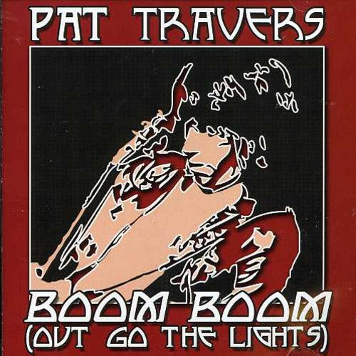 Travers,pat - Boom Boom Out Go The Light - Music CD