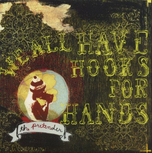 We All Have Hooks For Hands - Pretender - Music CD