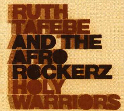 Tafebe,ruth & The Afrorockerz - Holy Warriors - Music CD