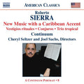 Sierra / Continuum / Seltzer / Sachs - New Music With A Caribbean Accent - Music CD