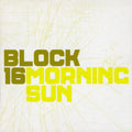Block 16 - Morning Sun - Music CD