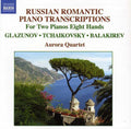 Glazunov / Tchaikovsky / Balakirev / Aurora Quart - Russian Romantic Piano Transcription - Music CD