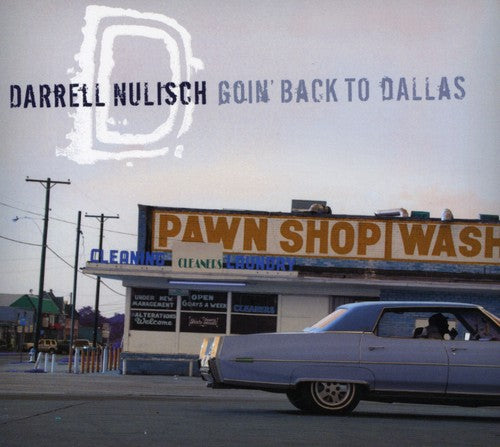 Nulisch,darrell - Goin Back To Dallas - Music CD