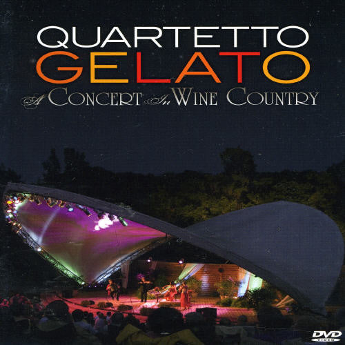 Quartetto Gelato - Concert In Wine Country - DVD