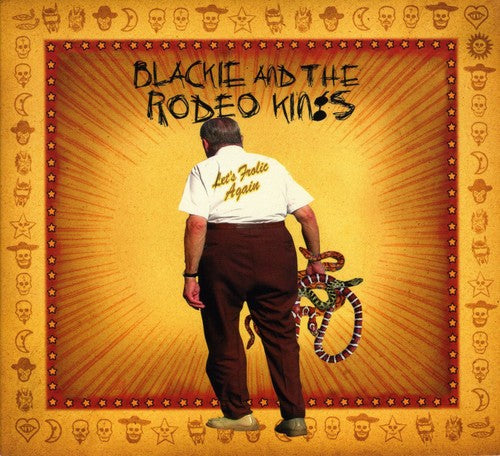Blackie & Rodeo Kings - Let's Frolic Again - Music CD
