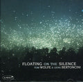 Wolfe,tom / Bertoncini,gene - Floating On The Silence - Music CD