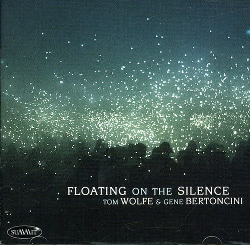 Wolfe,tom / Bertoncini,gene - Floating On The Silence - Music CD