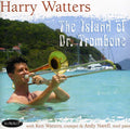 Watters,harry / Narell,andy - Island Of Dr. Trombone - Music CD