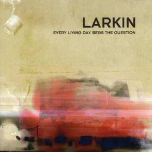 Larkin - Every Living Day Begs The Question - Music CD