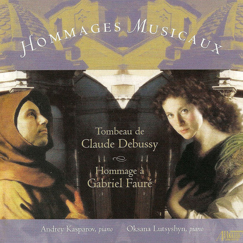 Dukas / Roussel / Lutsyshyn / Kasparov - Hommages Musicaux: Tributes To Debussy & Faure - Music CD