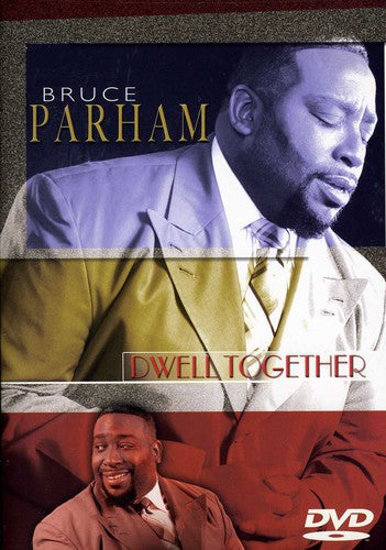 Parham,bruce - Dwell Together - DVD