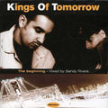 Kings Of Tomorrow - Beginning (mixed By Sandy Rivera) - Music CD