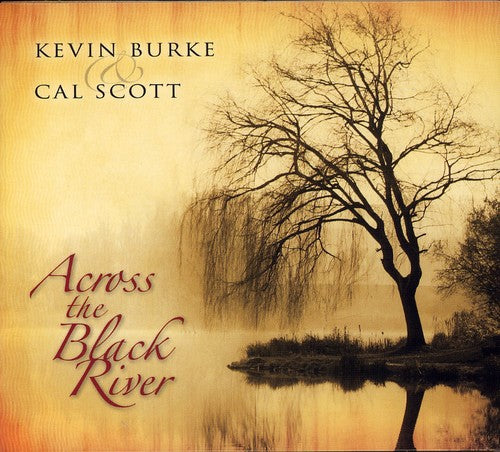Burke,kevin / Scott,cal - Across The Black River - Music CD