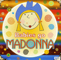 Babies Go Madonna / Var - Babies Go Madonna / Var - Music CD
