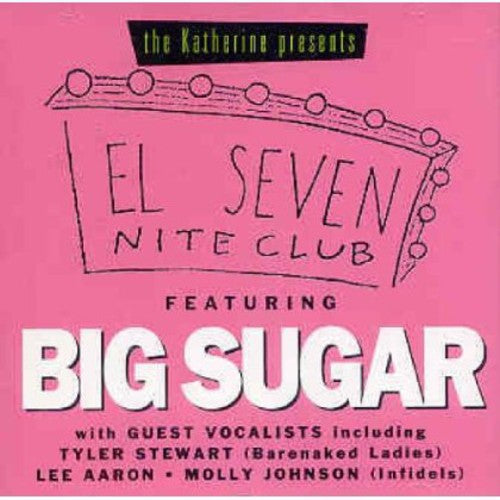El 7 Niteclub Featuring Big Sugar / Various - El 7 Niteclub Featuring Big Sugar / Various - Music CD