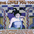 She Loves You Too - She Loves You Too - Music CD