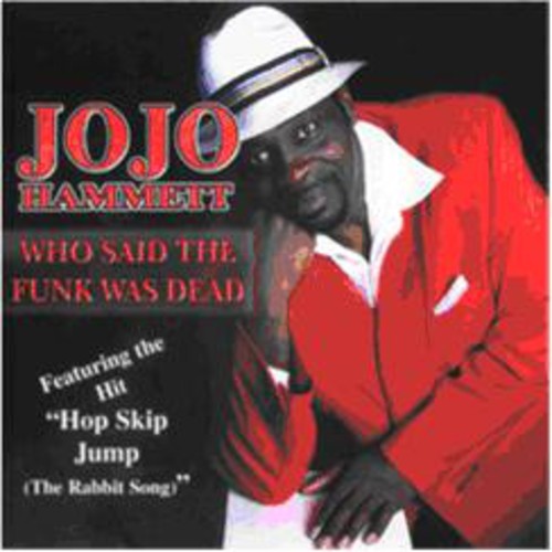 Hammett,jojo - Who Said The Funk Was Dead - Music CD
