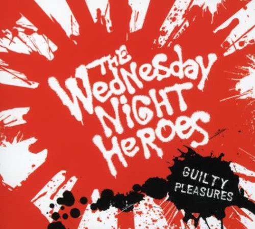 Wednesday Night Heroes - Guilty Pleasures - Music CD