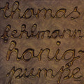 Fehlmann,thomas - Honigpumpe - Vinyl Record